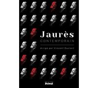 Jaurès contemporain - Vincent Duclert - Privat - broché - Essai