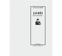 Jaures - esquisse biographique Esquisse biographique - Lucien Lévy-Bruhl - Manucius Eds - broché - Biographie