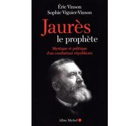 Jaurès le prophète Sophie Viguier-Vinson (Auteur), Eric Vinson (Auteur)