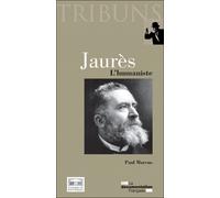 Jaurès, l'humaniste L'humaniste - Paul Marcus - Documentation Francaise - broché - Biographie