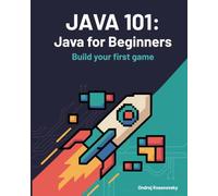 Java 101: Java for Beginners: Build your first game