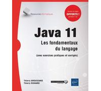 Java 11 - Les Fondamentaux Du Langage (Avec Exercices Pratiques Et Corrigés)