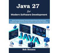 Java 27 for Modern Software Development: Master Java Programming, Advanced Language Features, Data Processing, Multithreading, Application Security, Microservices, and Cloud-Native Engineering