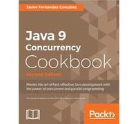 Java 9 Concurrency Cookbook by Javier Fernandez Gonzalez Javier Fernandez Gonzalez (Auteur)