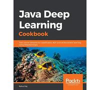Java Deep Learning Cookbook