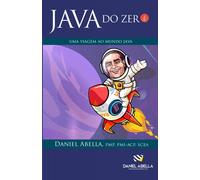 Java Do Zero: Uma Viagem Ao Mundo Java