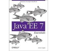Java Ee 7 Essentials (Paperback) Arun University Of Cambridge Gupta, (Auteur)