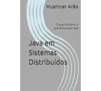 Java em Sistemas Distribuídos: O que funciona, o que falha e por quê