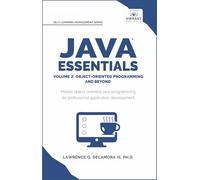 Java Essentials Volume 2: Object-Oriented Programming and Beyond: Learn Advanced Java OOP, Inheritance, Polymorphism, GUI Development | Complete Java Programming Guide for Students