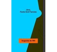 Java, Facts And Fancies