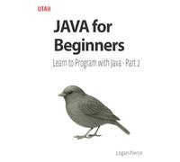 JAVA for Beginners: Learn to Program with Java - Parte 2: Master the Java language from the basics to API development and databases. A complete guide for beginners in backend programming.