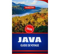 JAVA GUIDE DE VOYAGE 2026: Découvrez le tourisme et les expériences locales dans l'archipel indonésien
