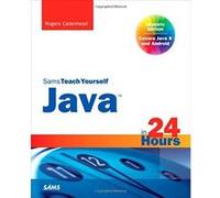 Java in 24 Hours, Sams Teach Yourself (Covering Java 8) Cadenhead Rogers Cadenhead Rogers (Auteur)