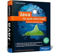 Java ist auch eine Insel: Einführung, Ausbildung, Praxis