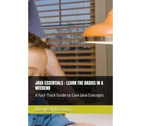 Java Jumpstart: Your Weekend Guide To Essentials: A Fast-Track Guide To Core Java Concepts
