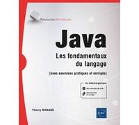 Java - Les Fondamentaux Du Langage (Avec Exercices Pratiques Et Corrigés)