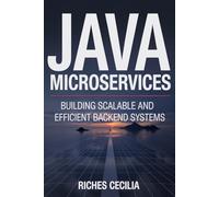 Java Microservices: Building Scalable and Efficient Backend Systems
