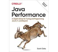 Java Performance: In-Depth Advice for Tuning and Programming Java 8, 11, and Beyond