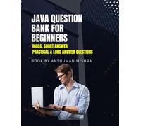 Java Question Bank for Beginners: MCQs, Short Answer, Practical & Long Answer Questions