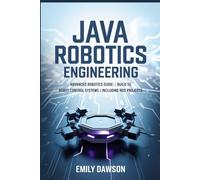 Java Robotics Engineering: Advanced Robotics Guide | Build 15 Robot Control Systems | Including ROS Projects