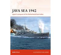 Java Sea 1942: Japan's conquest of the Netherlands East Indies