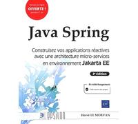 Java Spring - Construisez vos applications réactives avec une architecture micro-services en environnement Jakarta EE (2e édition)