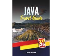JAVA TRAVEL GUIDE 2026: Ancient Temples, Lush Volcanoes, Cultural Heritage & Tropical Adventures in Indonesia