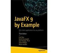 Javafx 9 By Example Carl Dea, Mark Heckler, Gerrit Grunwald, Jose Pereda Llamas (Auteur)