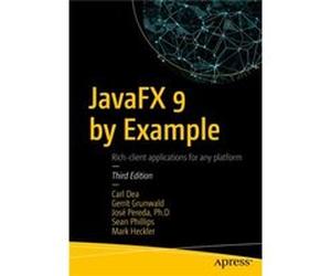 Javafx 9 By Example Carl Dea, Mark Heckler, Gerrit Grunwald, Jose Pereda Llamas (Auteur)