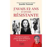 J'avais 12 Ans Et J'étais Résistante