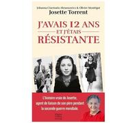 Josette Forgues Torrent – J'avais 12 ans et j'étais résistante – Essai – Poche