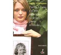 J'avais 12 ans, j'ai pris mon vélo et je suis partie à l'école - Sabine Dardenne - Oh Editions - broché - Essai