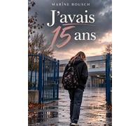 J'AVAIS 15 ANS…