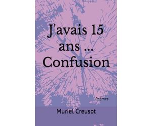 J'avais 15 ans ... Confusion