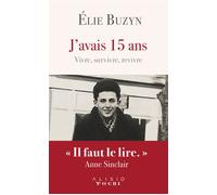 J'avais 15 ans Vivre, survivre, revivre - Elie Buzyn - Alisio - Poche - Essai