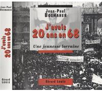 J'avais 20 ans en 68: Une jeunesse lorraine
