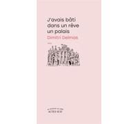 J'avais bâti dans un rêve un palais - Dimitri Delmas - Actes sud - ebook (ePub) - Roman