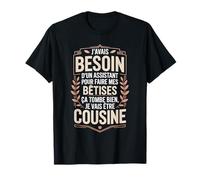J'avais Besoin d'un Assistant pour Faire Mes Bêtises T-Shirt