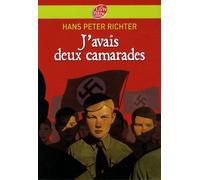J'avais Deux Camarades - Dix Années Dans Les Jeunesses Hitlériennes