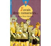 J'Avais Deux Camarades. Dix Annees Dans Les Jeunesses Hitleriennes