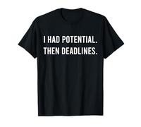 J'avais du potentiel. Alors Les délais. Humour de Travail de Bureau T-Shirt