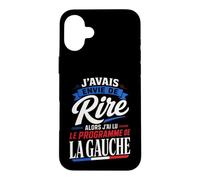J'avais Envie de Rire Programme de la Gauche Humour Coque pour iPhone 16 Plus