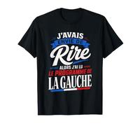 J'avais Envie de Rire Programme de la Gauche Humour T-Shirt