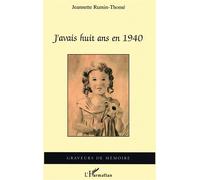 J'avais huit ans en 1940 - Jeannette Rumin-Thome - L'harmattan - broché - Roman