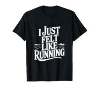 J'avais Juste Envie de Courir T-Shirt