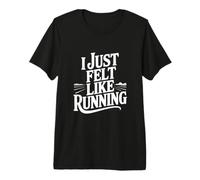 J'avais Juste Envie de Courir T-Shirt Haut de Gamme