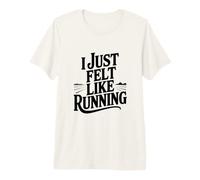J'avais Juste Envie de Courir T-Shirt Haut de Gamme