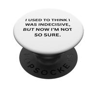 J'avais l'habitude de Penser Que j'étais indécis pour Les Gens sarcastiques PopSockets PopGrip Adhésif