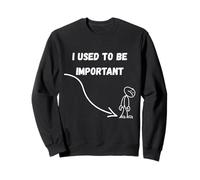 J'avais l'habitude d'être Important Sweatshirt