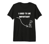 J'avais l'habitude d'être Important T-Shirt Haut de Gamme